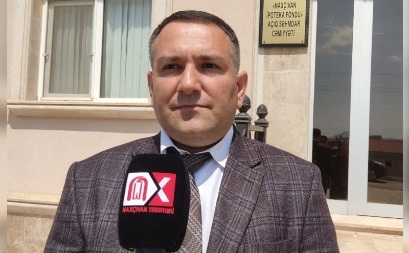 Rifat Bayramov: Naxçıvanda ipoteka kreditlərinin həcmi kəskin artıb