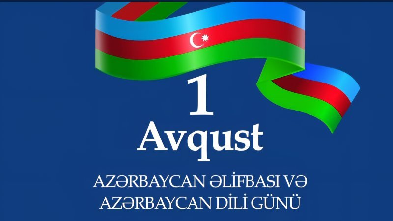 Bu gün Azərbaycan Əlifbası və Azərbaycan Dili Günüdür