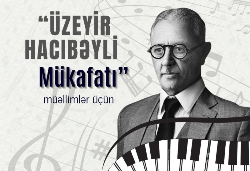İncəsənət təhsilində fərqlənən müəllimlər “Üzeyir Hacıbəyli Mükafatı” ilə təltif olunacaq