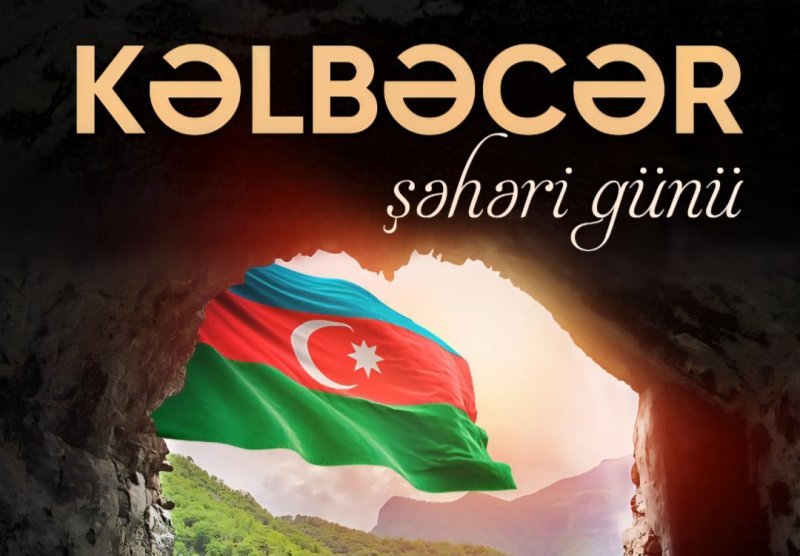 Bu gün Kəlbəcər Şəhəri Günüdür