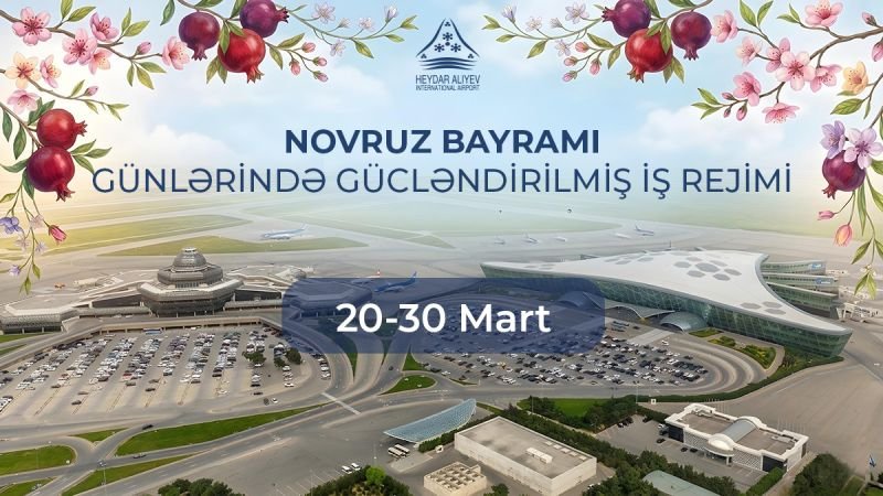 Bakı aeroportu Novruz bayramında gücləndirilmiş rejimdə fəaliyyət göstərəcək