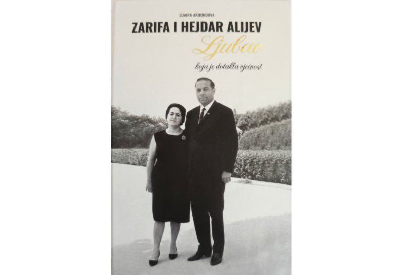“Zərifə və Heydər Əliyevlər – Əbədiyaşar məhəbbət” kitabı Sarayevoda boşnak dilində nəşr olunub