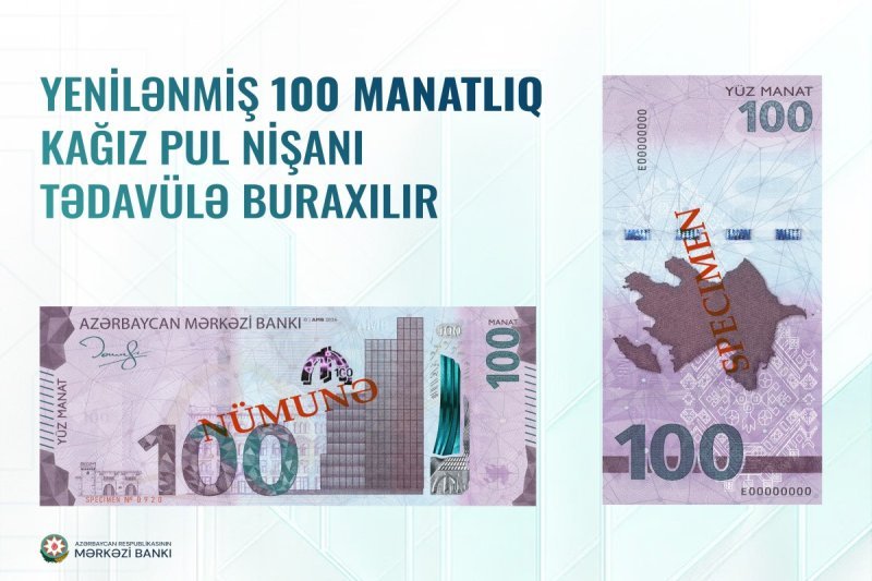 Azərbaycanda 100 manatlıq əskinazlar yenilənir