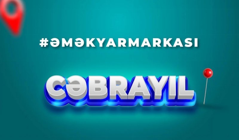 Cəbrayılda növbəti əmək yarmarkası keçiriləcək