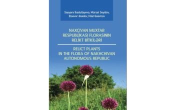 Naxçıvanın relikt bitkilərinə dair yeni kitab nəşr olunub