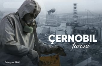 XX əsrin ən böyük texnogen fəlakəti - Çernobıl AES-də baş verən qəzadan 40 il ötür