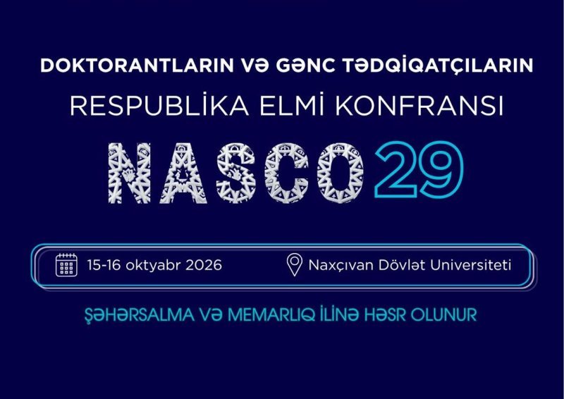Naxçıvanda gənc alimləri bir araya gətirəcək elmi konfrans keçiriləcək