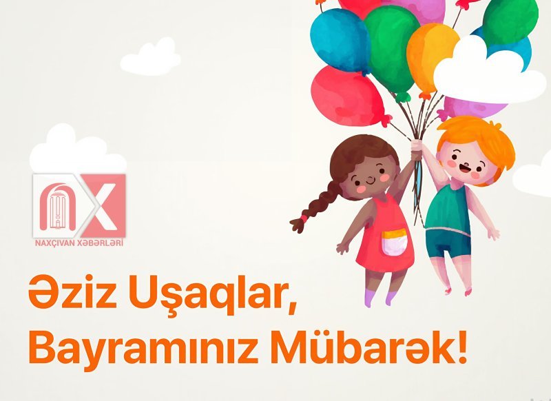 Bu gün Uşaqların Beynəlxalq Müdafiəsi Günüdür