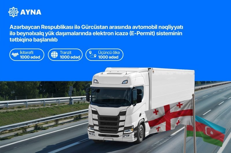 Azərbaycan və Gürcüstan arasında "E-Permit" sisteminin tətbiqinə başlanılıb