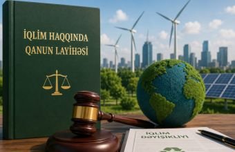 "İqlim haqqında" yeni qanun layihəsi ictimai müzakirəyə təqdim olunub