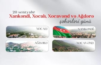 Bu gün Xankəndi, Xocalı, Xocavənd və Ağdərə şəhərləri günüdür