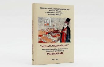 “Molla Nəsrəddin – 120” mövzusunda Respublika elmi konfransının materialları çapdan çıxıb