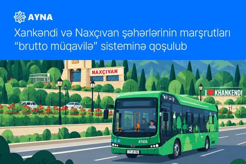 Xankəndi və Naxçıvan şəhərlərinin marşrutları "brutto müqavilə" sisteminə qoşulub