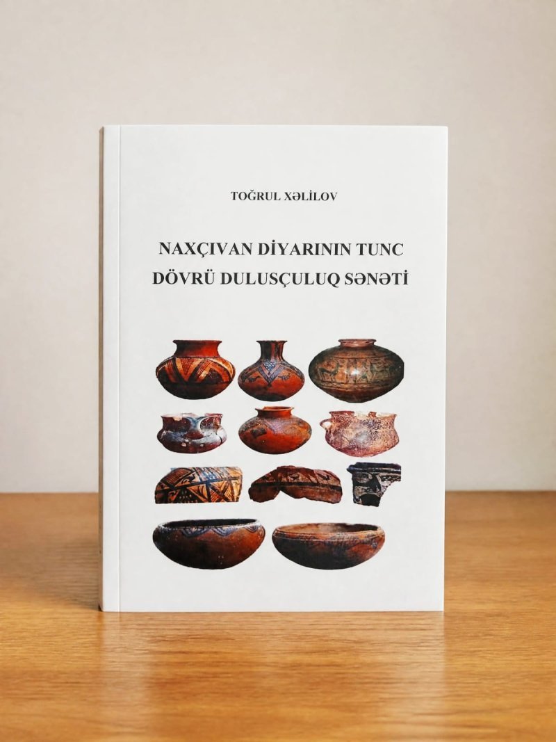 “Naxçıvan diyarının Tunc dövrü dulusçuluq sənəti” adlı kitab çap olunub