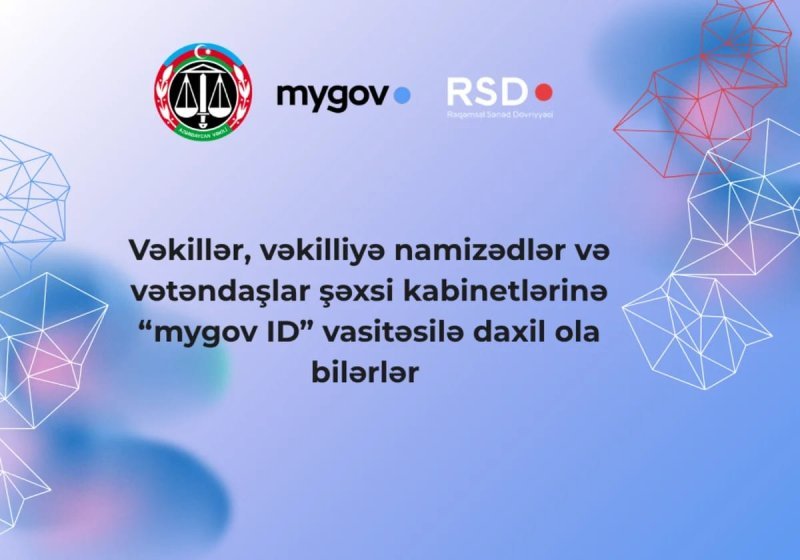 Vəkillər "mygov ID" vasitəsi ilə şəxsi kabinetlərinə daxil ola biləcək